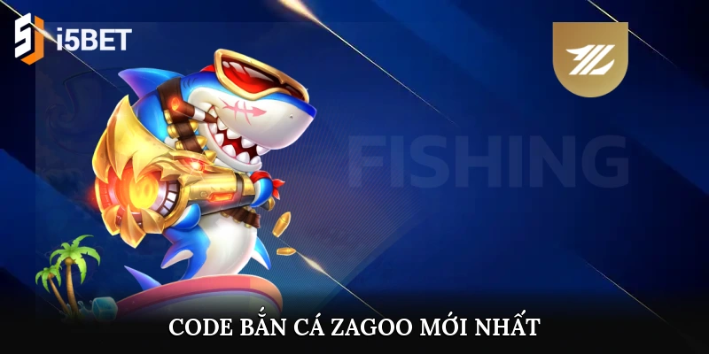 code bắn cá zagoo mới nhất