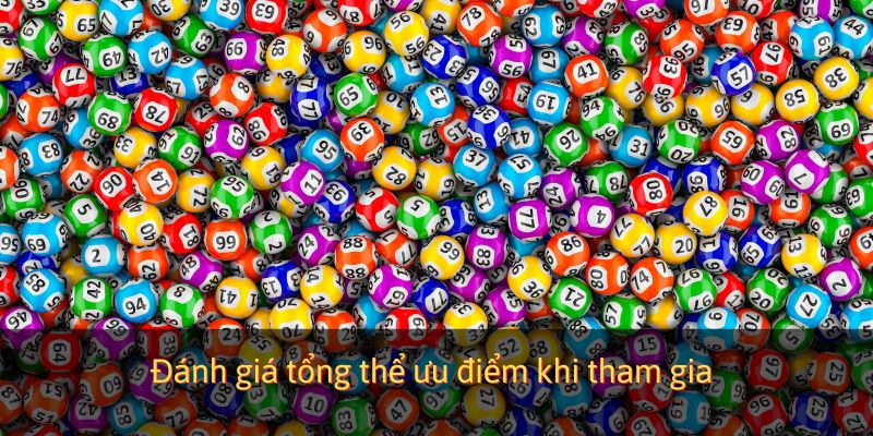 Đánh giá tổng thể ưu điểm khi tham gia