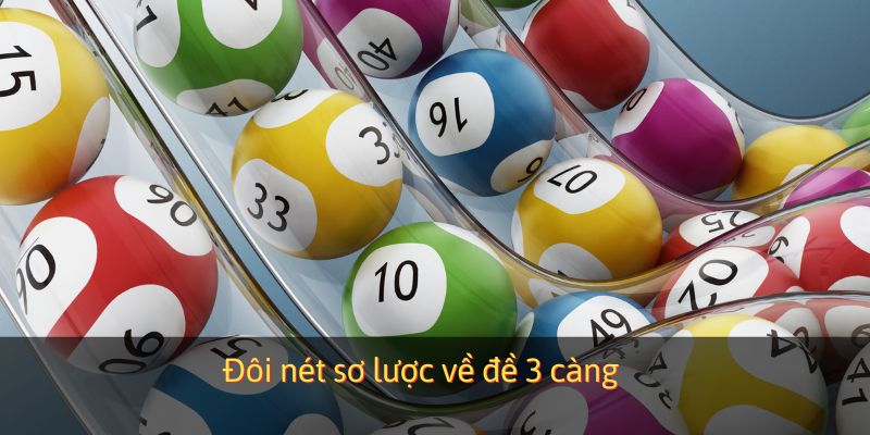 Đôi nét sơ lược về đề 3 càng