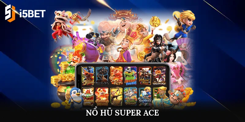 nổ hũ super ace